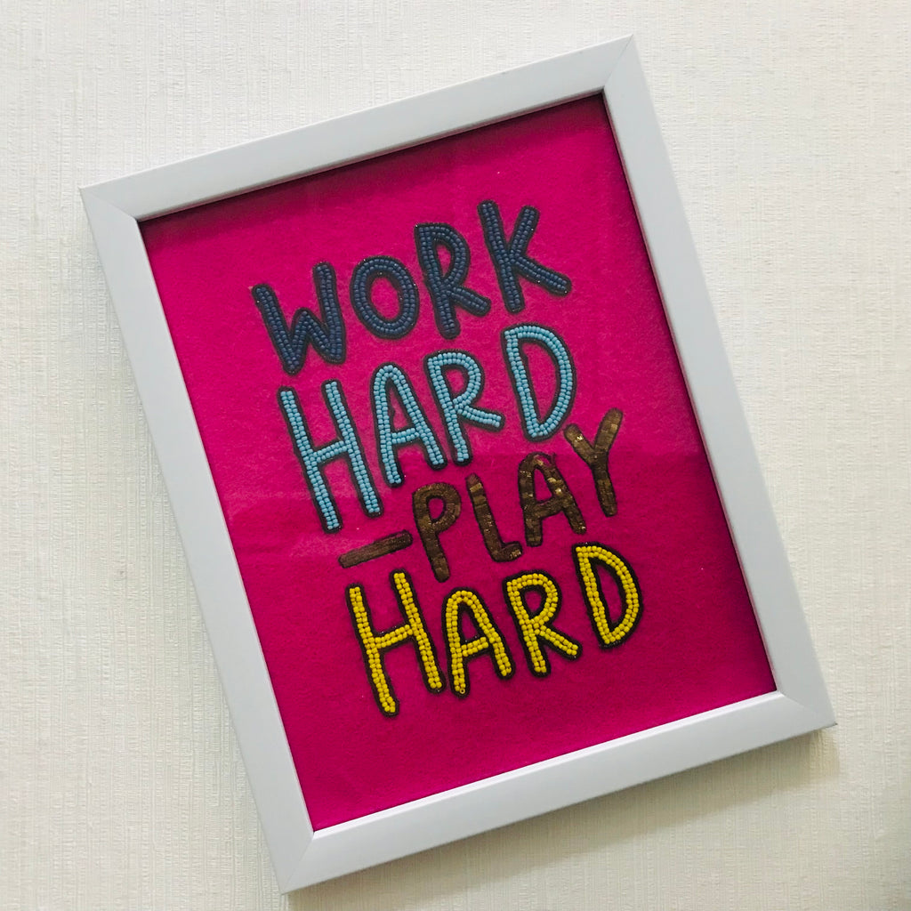 Hand Embroidered Bead Detail Wall Art - Work Hard Play Hard **ON SALE**