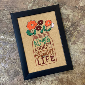 Hand Embroidered Bead Detail Wall Art - ALWAYS LOOK ON THE BRIGHTSIDE OF LIFE **ON SALE**